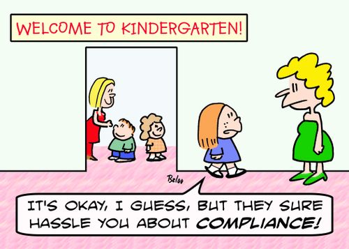 WELCOME TO KINDERGARTEN, 'It's okay, I guess, but they sure hassle you about compliance!'