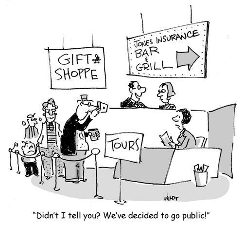 'Didn't I tell you? We've decided to go public?'