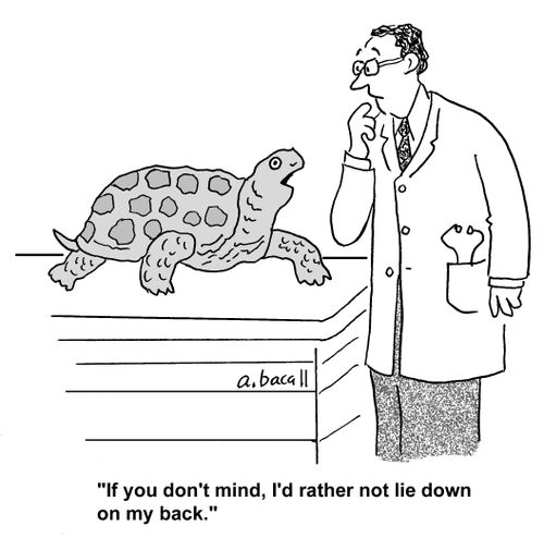 'If you don't mind, I'd rather not lie down on my back.' 