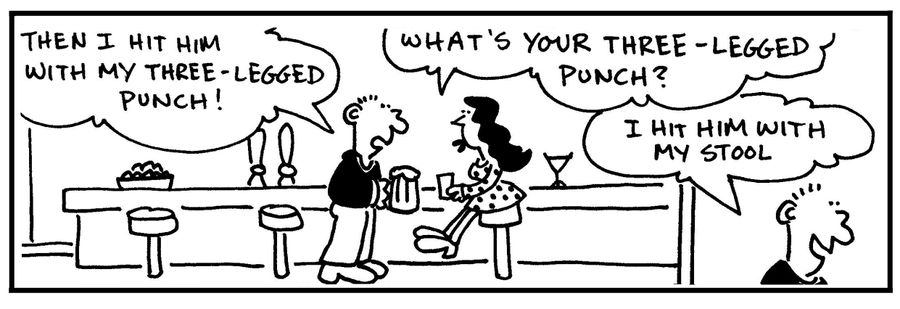 'Then I hit him with my three-legged punch. . .I hit him with my stool.'