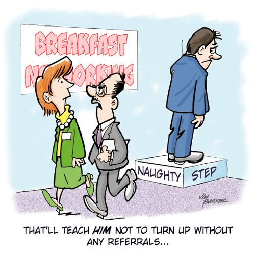 'That'll teach him not to turn up without any referrals.'