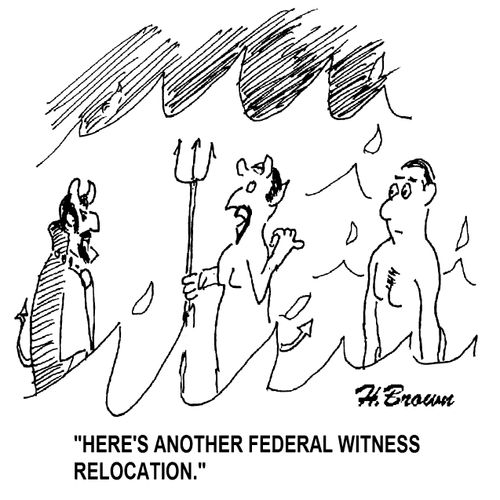 'Here's another federal witness relocation.'