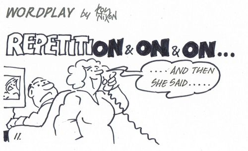Wordplay 11. Repetition & on & on & on. . . 