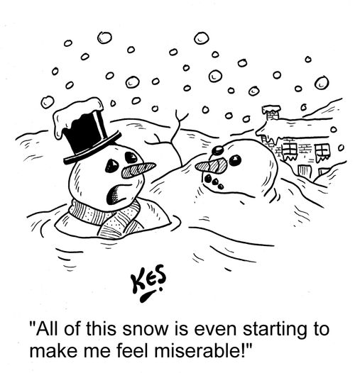'All of this snow is even starting to make me feel miserable!'