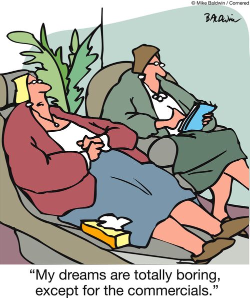 'My dreams are totally boring, except for the commercials.'
