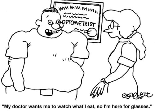 'My doctor wants me to watch what I eat, so I'm here for glasses.'