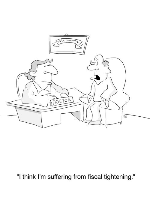 'I think I'm suffering from fiscal tightening.'