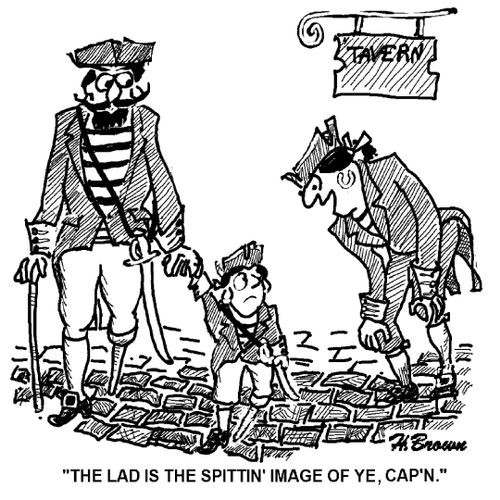 'The lad is the spittin' image of ye, Cap'n.'
