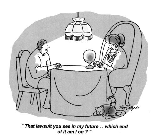'That lawsuit you see in my future... which end of it am I on?'