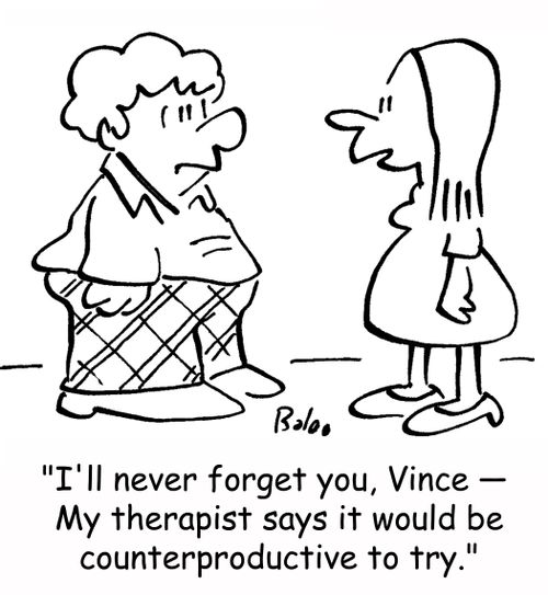 'I'll never forget you, Vince -- My therapist says it would be counterproductive to try.'