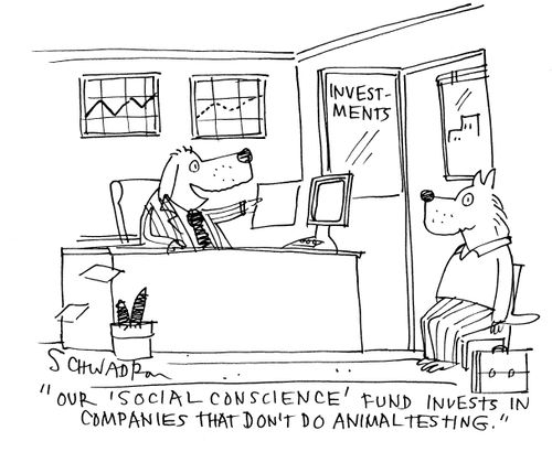 'Our social conscience fund invests in companies that don't do animal testing.'