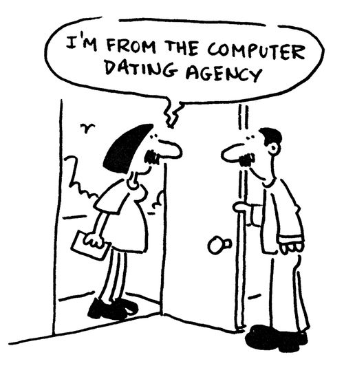 'I'm from the computer dating agency.'