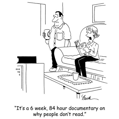 'It's a 6 week, 84 hour documentary on why people don't read.'