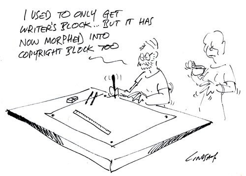 I used to only get writer's block, but it has morphed into copyright block too.