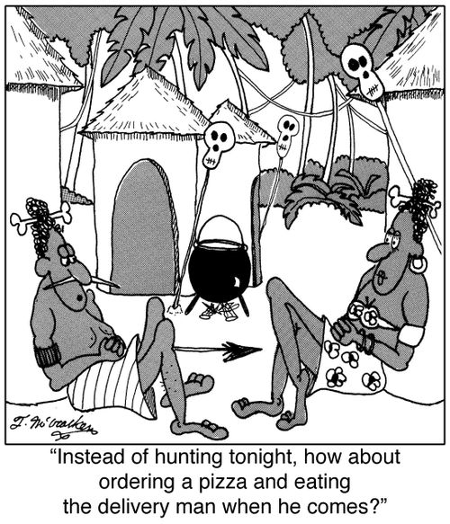 'Instead of hunting tonight, how about ordering a pizza and eating the delivery man when he comes?'