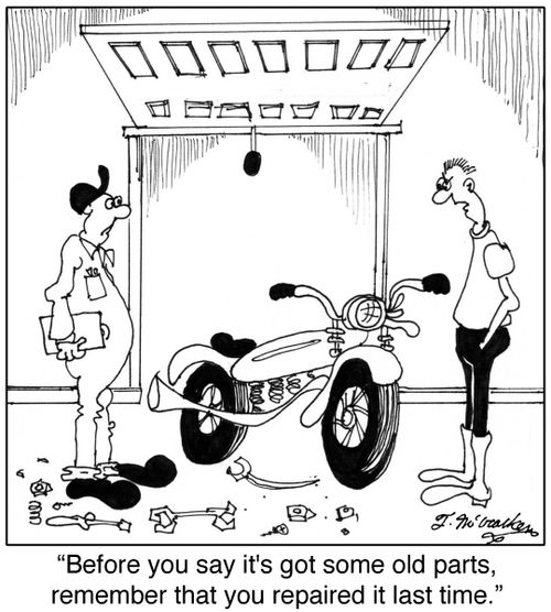 'Before you say it's got some old parts, remember that you repaired it last time.'