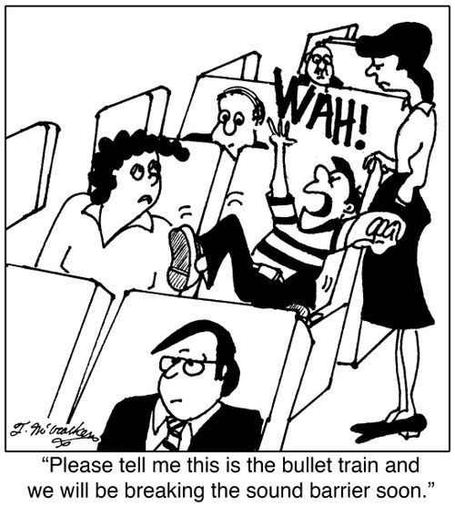 'Please tell me this is the bullet train and we will be breaking the sound barrier soon.'