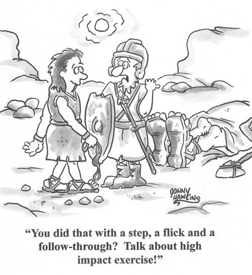 Soldier to David about Goliath: 'You did that with a step, a flick and a follow-through? Talk about high impact exercise!'