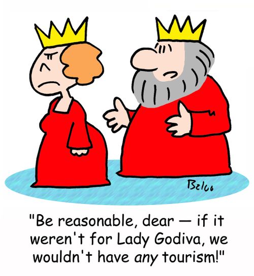 'Be reasonable, dear - if it weren't for Lady Godiva, we wouldn't have ANY tourism!'