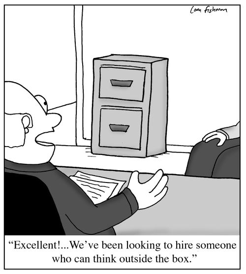 'Excellent!...We've been looking to hire someone who can think outside the box.'