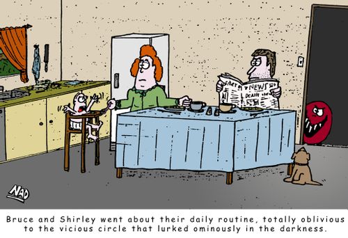 Bruce and Shirley go about their daily routine, totally unaware of the vicious circle that lurks in the darkness.