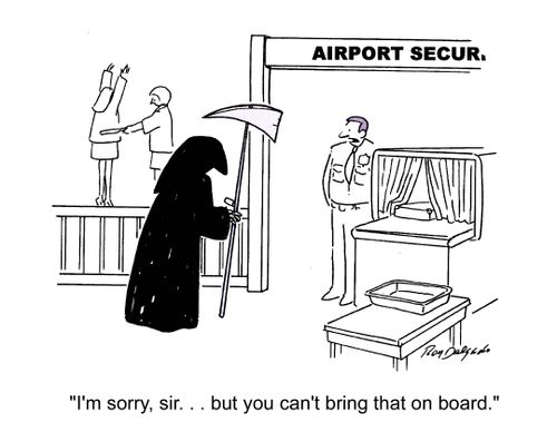'I'm sorry, sir... But you can't bring that on board.'