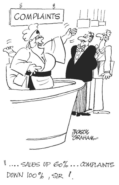 '...sales up 60%...complaints down 100% ,sir'.