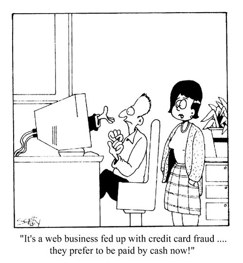 "It's a web business fed up with credit card fraud ..they prefer to be paid by cash now!"