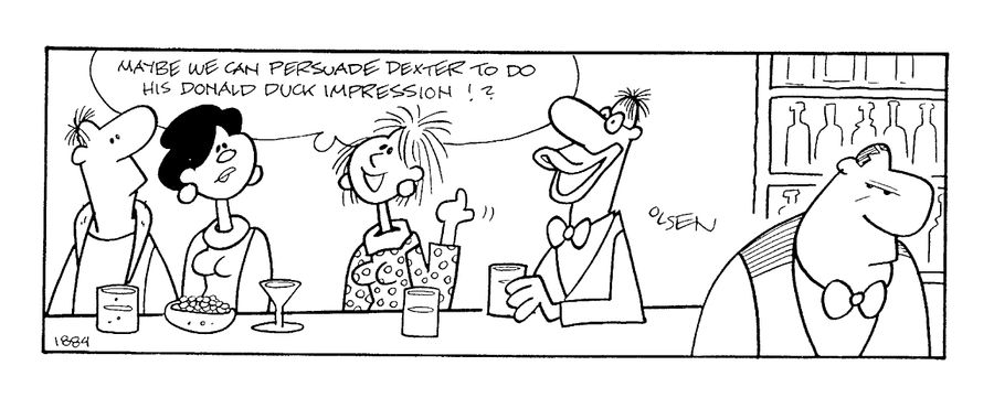 "Maybe we can persuade Dexter to do his Donald Duck impression?!"
