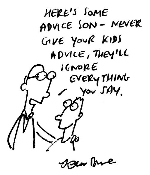 "Here's some advice, son..."