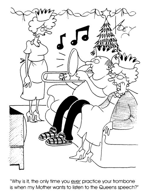 "Why is it the only time you practice the trombone.."