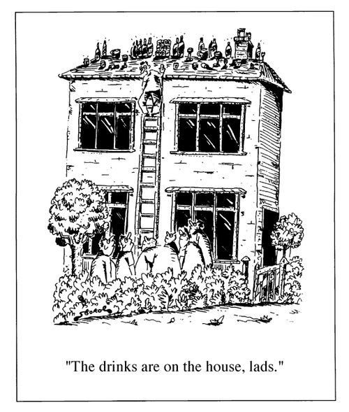 "The drinks are on the house, lads"