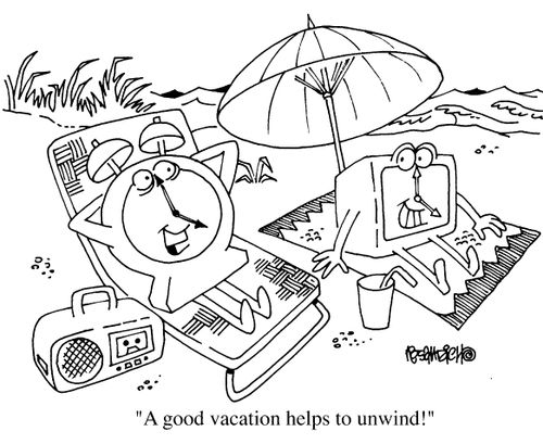 "A good vacation helps to unwind."