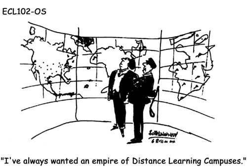 "I've always wanted an empire of Distance Learning Campuses."