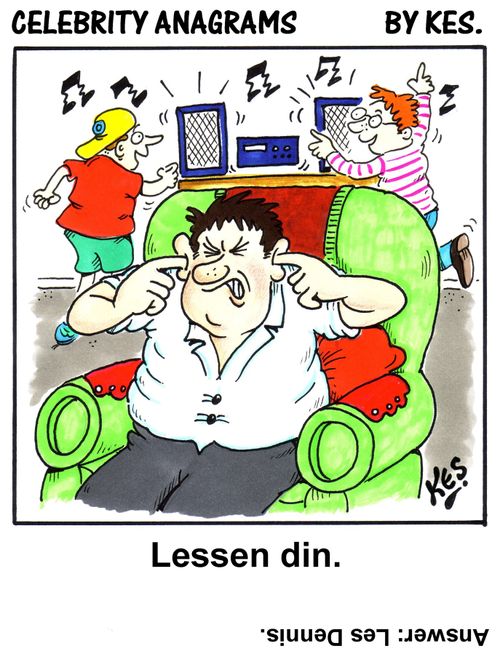 Celebrity anagrams: Lessen din    (Answer: Les Dennis)