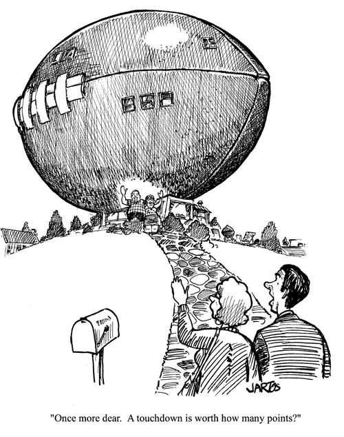 'Once more dear.  A touchdown is worth how many points?'