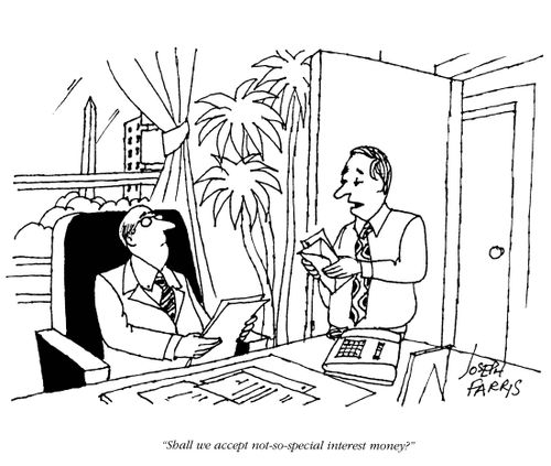 'Shall we accept not-so-special interet money?'