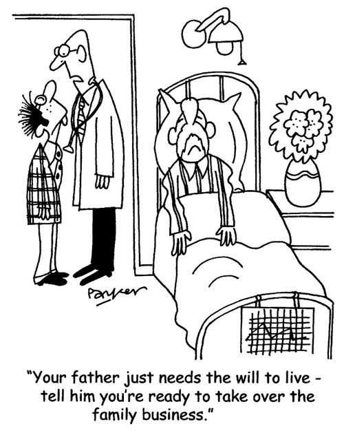 'Your father just needs the will to live-tell him you're ready to take over the family business.'