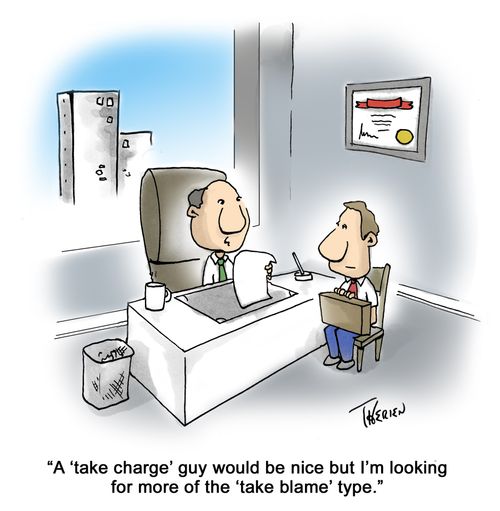 'A 'take charge' guy would be nice but I'm looking for more of the 'take blame' type.'