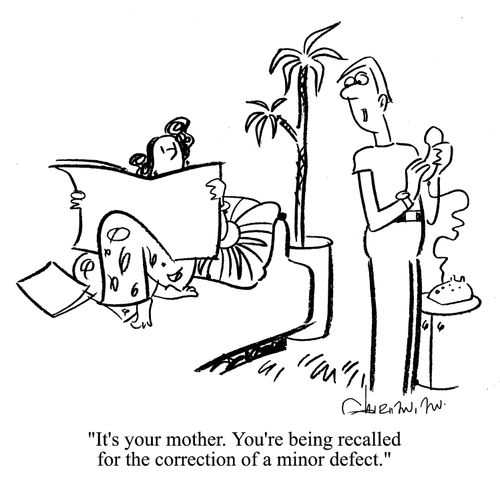 'It's your mother. You're being recalled for the correction of a minor defect.'
