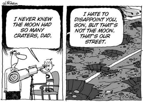 "I never knew the moon had so many craters..."