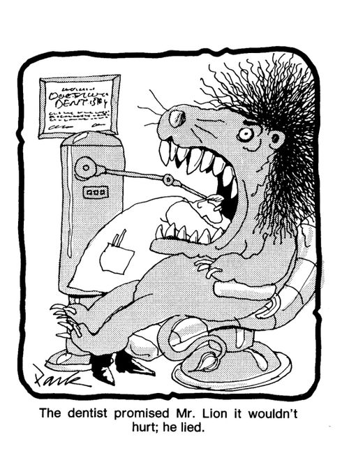 The dentist told Mr. Lion it wouldn't hurt; he lied.