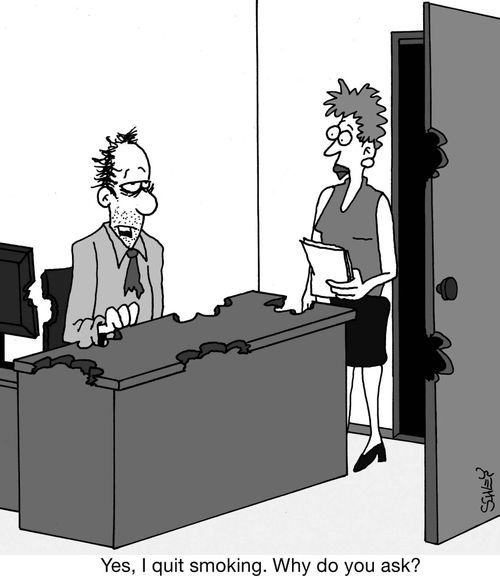 'Yes, I quit smoking. Why do you ask?'