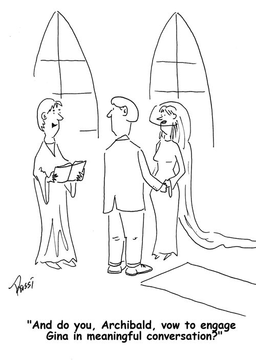 'And do you, Archibald, vow to engage Gina in meaningful conversation?'