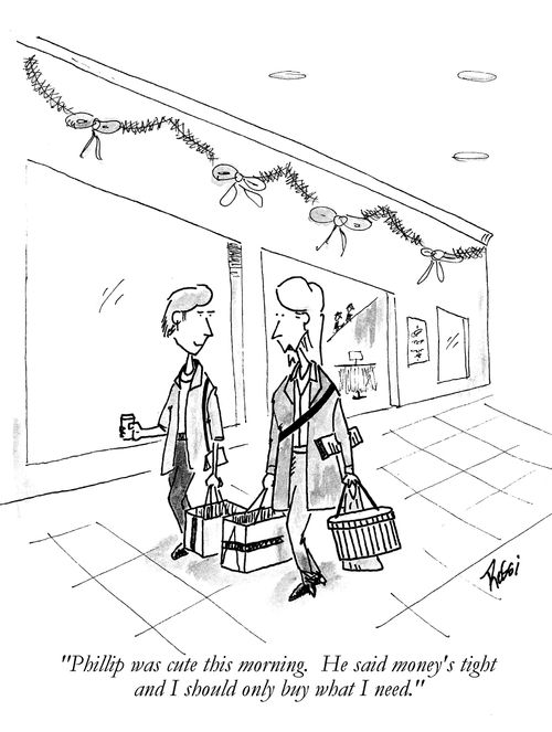 'Philip was cute this morning. He said money's tight and I should only buy what I need.'