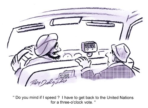 'Do you mind if I speed? I have to get back to the United Nation for a three O'clock vote.'