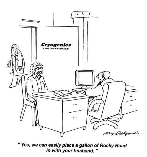 'Yes, we can easily place a gallon of Rocky Road in with your husband.'