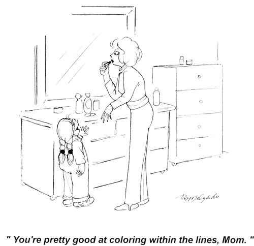 'You're pretty good at coloring within the lines, Mom.'