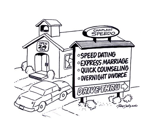Chaplain Speedo: speed dating, express marriage, quick counseling, overnight divorce. Drive Thru.