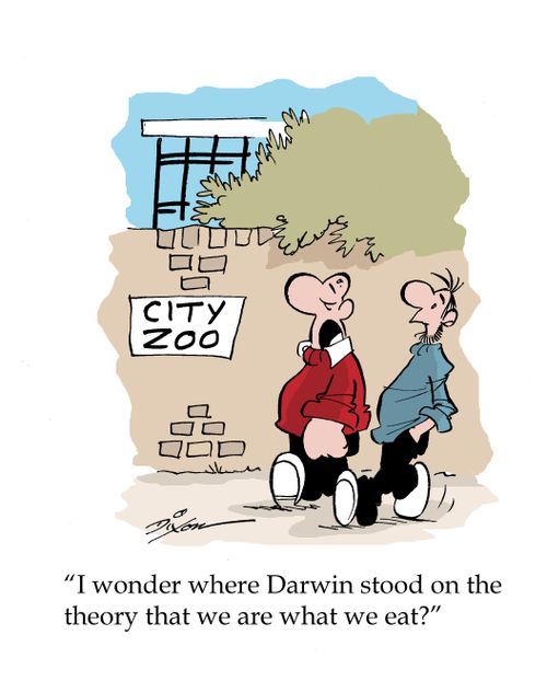 'I wonder where Darwin stood on the theory that we are what we eat'